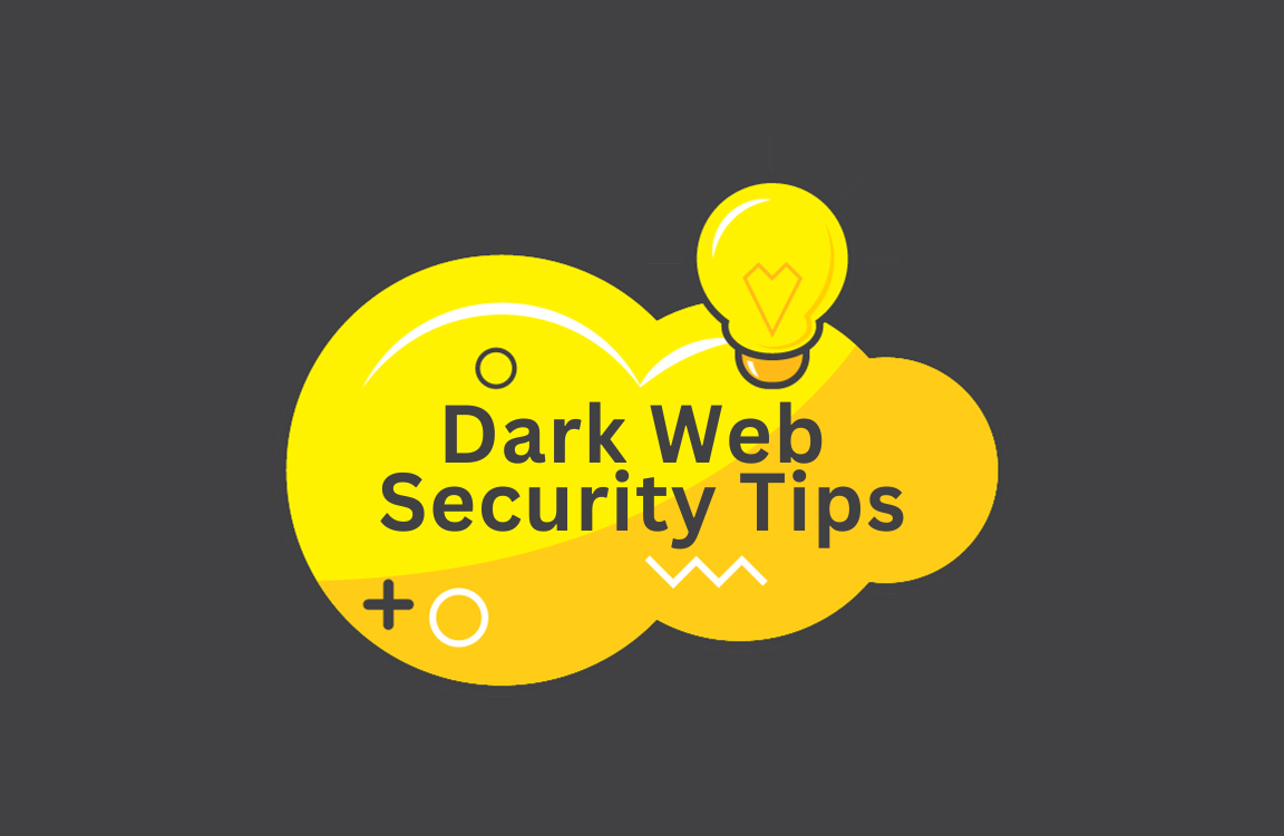 Security Tips to Access the Dark Web